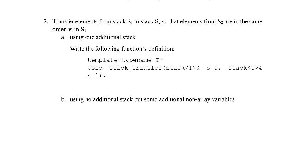 Solved 2. Transfer elements from stack S, to stack S2 so