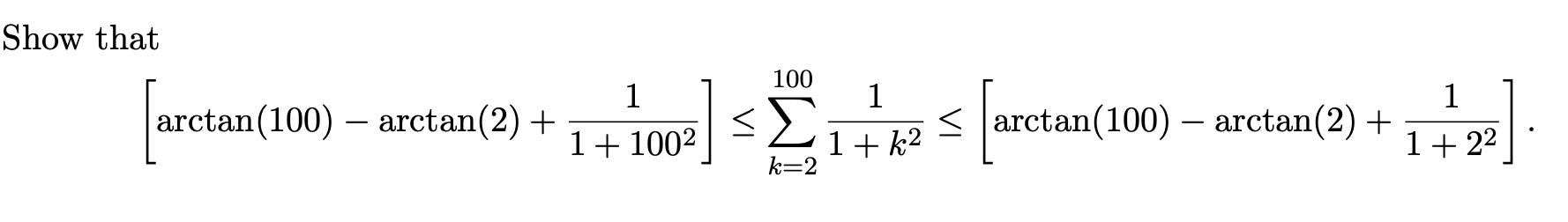 Solved Show that 1 arctan(100) – arctan(2) + 1+ 1002 1 1