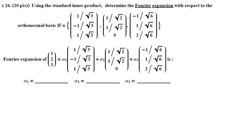 Solved (26. (20 pts)) Using the standard inner product, | Chegg.com