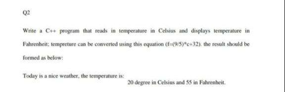 Solved Q2 Write a CH+ program that reads in temperature in | Chegg.com