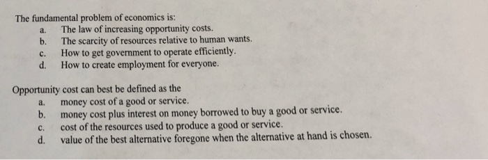 Solved the fundamental problem of economics is a the law chegg