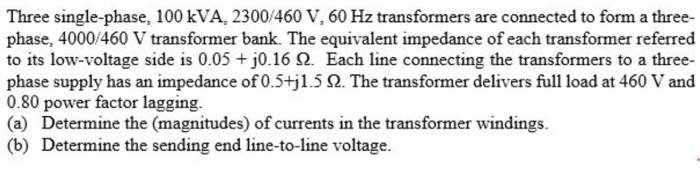 Solved Three single-phase, 100 kVA, 2300/460 V, 60 Hz | Chegg.com