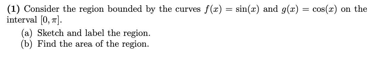 Solved (1) Consider the region bounded by the curves f(x) = | Chegg.com