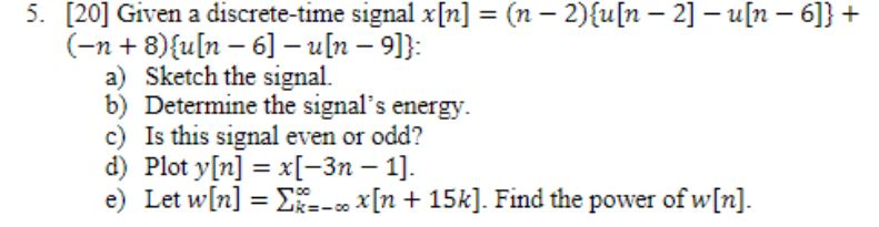 Solved 5 Given A Discrete Time Signal X N N 2 Chegg Com