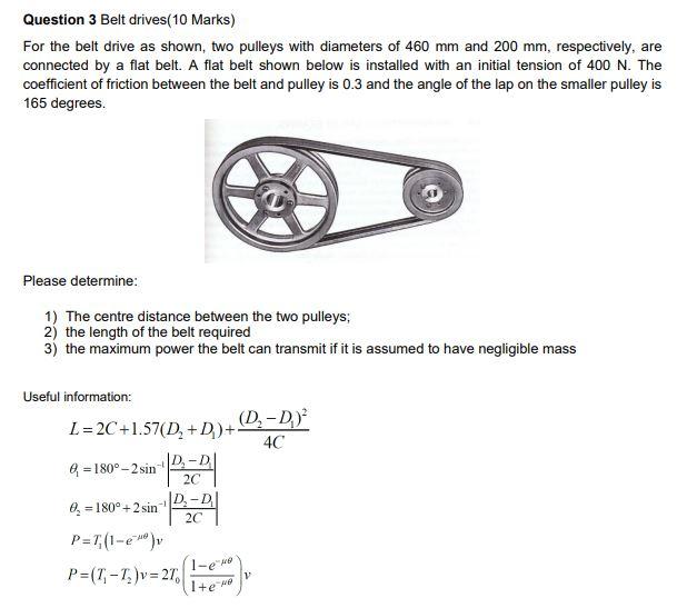 Solved Question 3 Belt drives(10 Marks) For the belt drive | Chegg.com