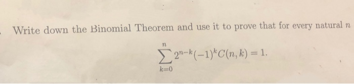 Solved Write down the Binomial Theorem and use it to prove | Chegg.com