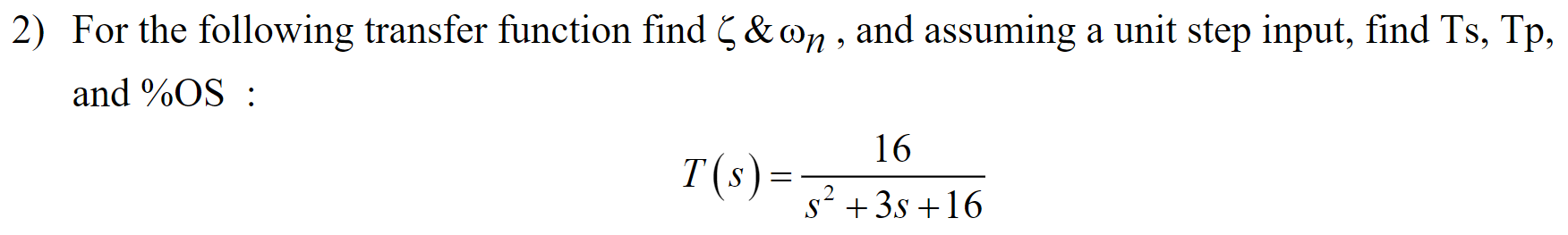 Solved 2) For the following transfer function find (&on, and | Chegg.com