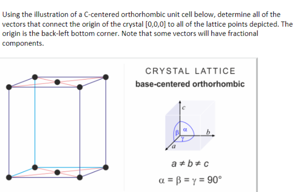 Solved Using the illustration of a Ccentered orthorhombic