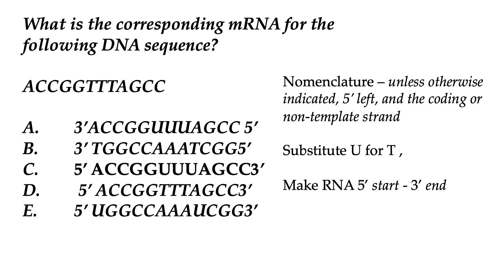 Solved What is the corresponding mRNA for the following DNA