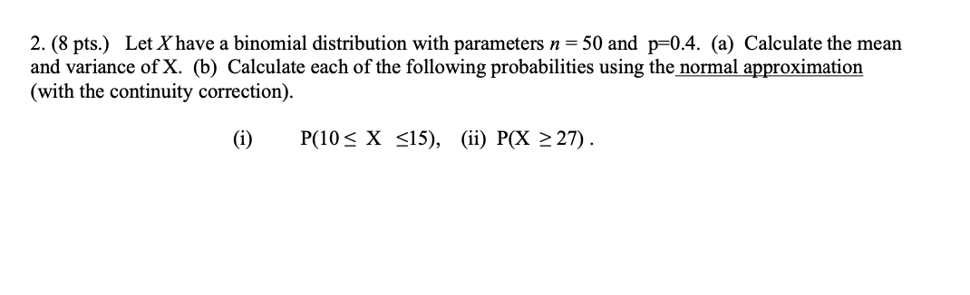 Solved 2. (8 pts.) Let X have a binomial distribution with | Chegg.com