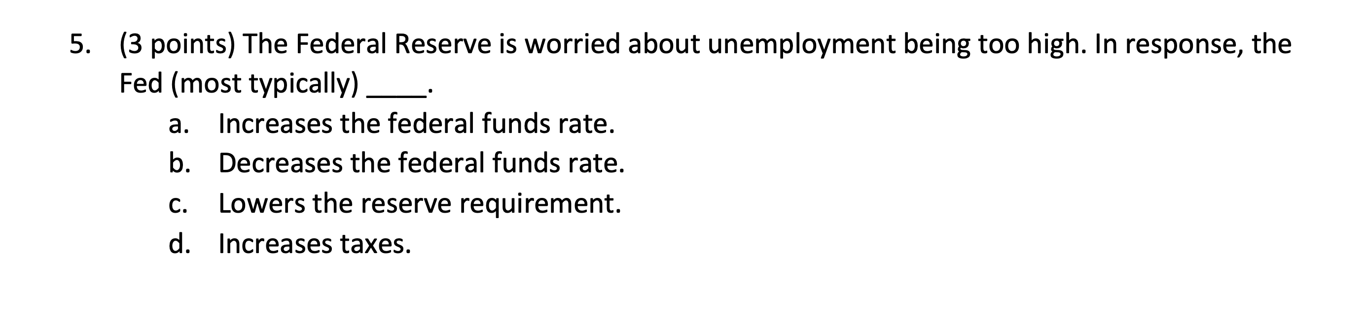 Solved 5. (3 points) The Federal Reserve is worried about | Chegg.com
