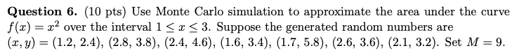 Solved Question 6. (10 pts) Use Monte Carlo simulation to | Chegg.com