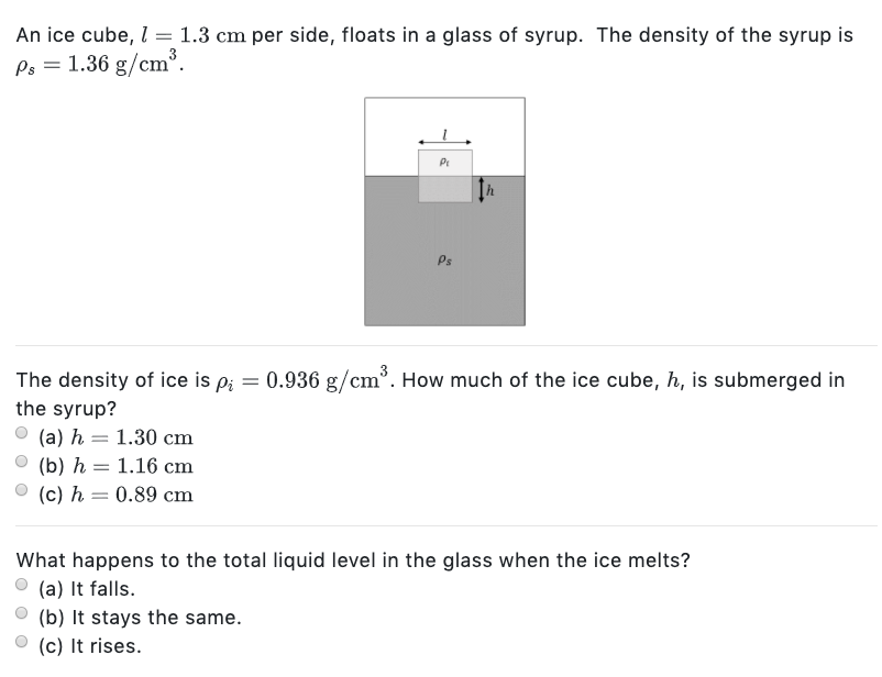 Solved An Ice Cube L 13 Cm Per Side Floats In A Glass 0894