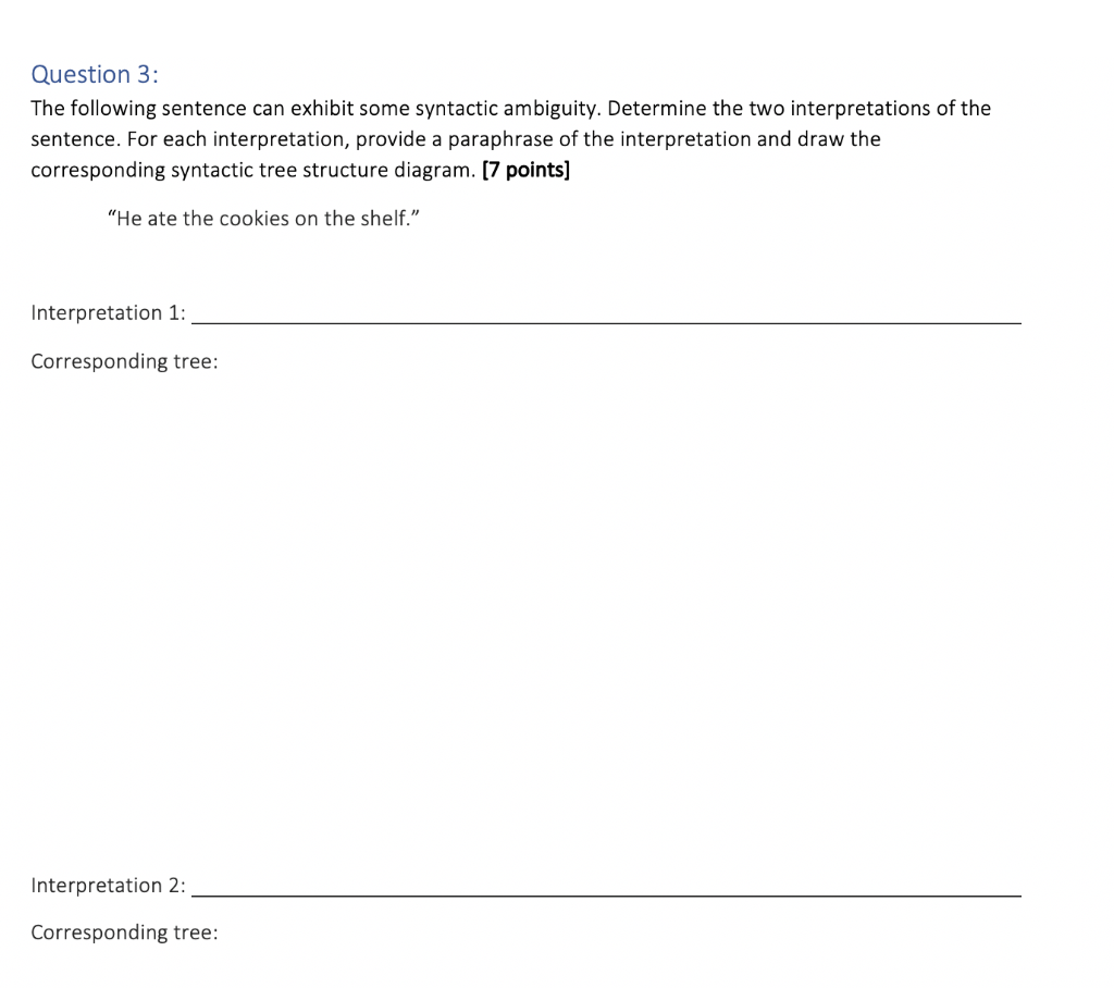 Question 3 The following sentence can exhibit some