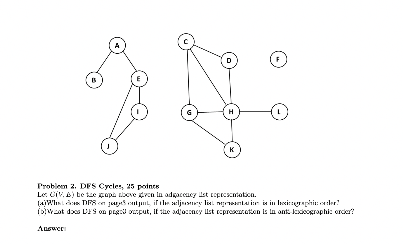 Solved Problem 2. DFS Cycles, 25 points Let G(V,E) be the | Chegg.com