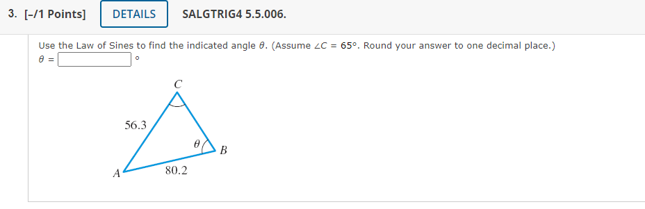 Use the Law of Sines to find the indicated angle \( \theta \). (Assume \( \angle C=65^{\circ} \). Round your answer to one de