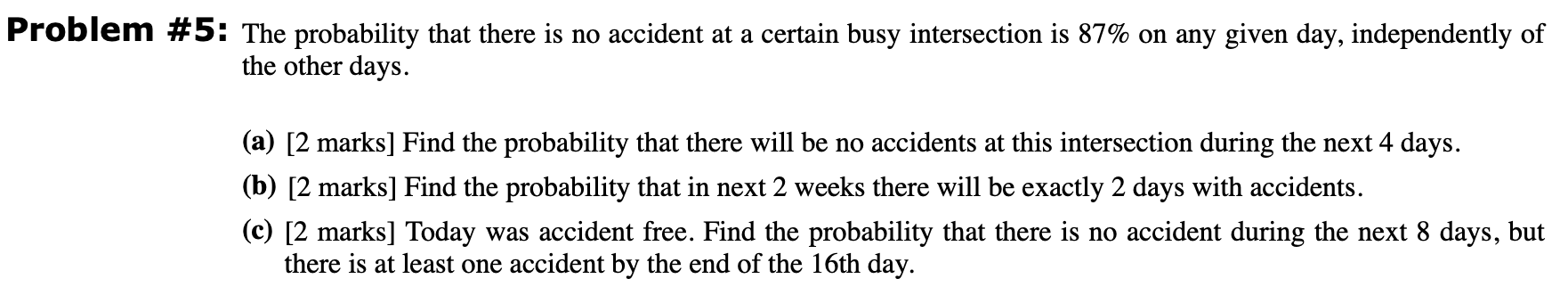 Solved Problem #5: The probability that there is no accident | Chegg.com