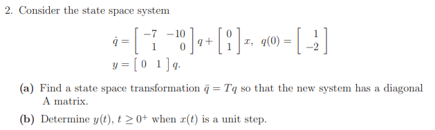 Solved 2. Consider the state space system 9+ 2, 9(0) y=[0 1] | Chegg.com