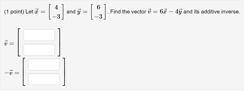 Solved (1 point) Let x=[4−3] and y=[6−3]. Find the vector | Chegg.com