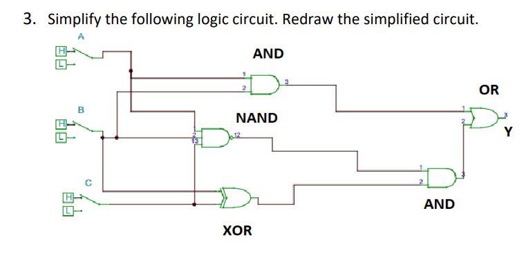 Solved 3. Simplify the following logic circuit. Redraw the | Chegg.com