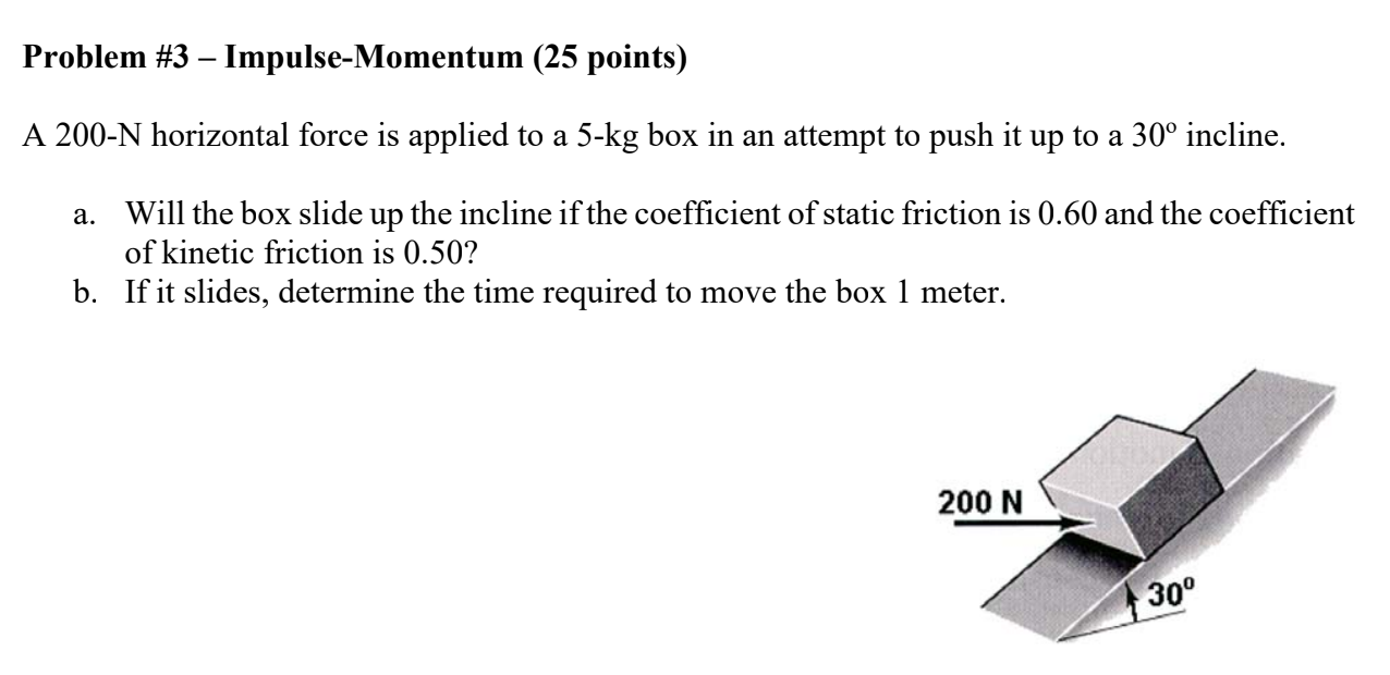 Solved Problem #3 – Impulse-Momentum (25 Points) A 200-N | Chegg.com