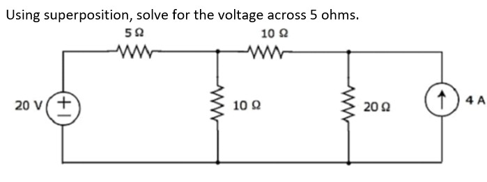 Solved Using Superposition Solve For The Voltage Across 5 6961