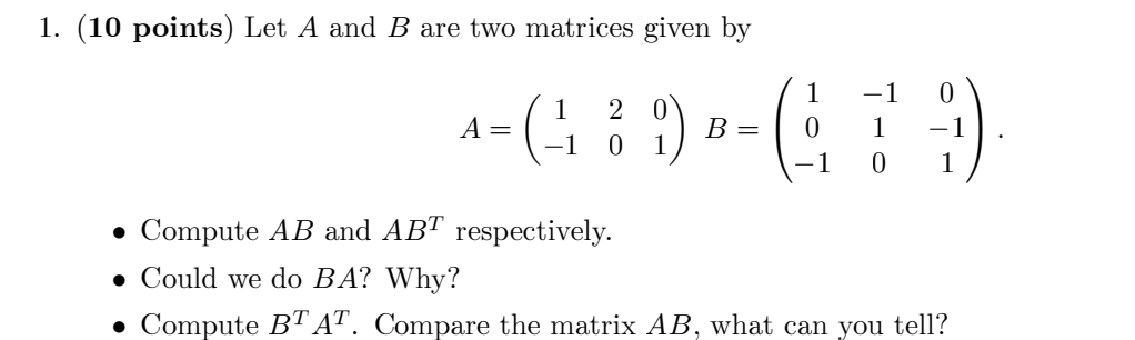 Solved 1. (10 points) Let A and B are two matrices given by | Chegg.com