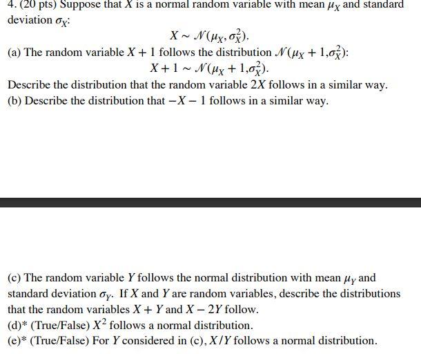 Solved 4.(20 pts) Suppose that X is a normal random variable | Chegg.com
