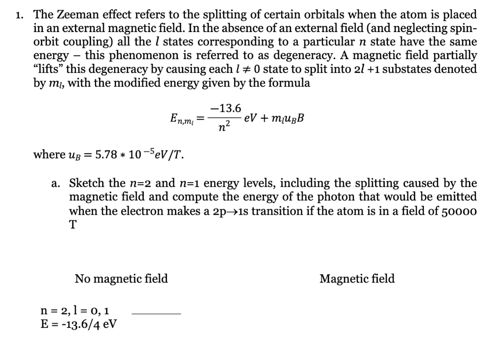 Solved 1. The Zeeman effect refers to the splitting of | Chegg.com