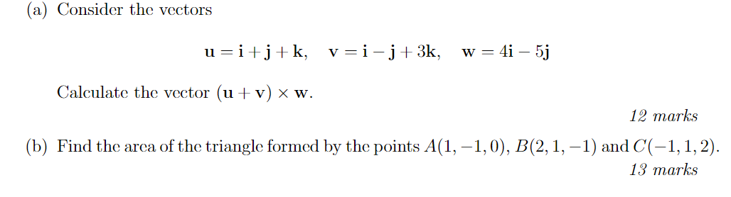 Solved A Consider The Vectors U I J K V I J 3k W Chegg Com