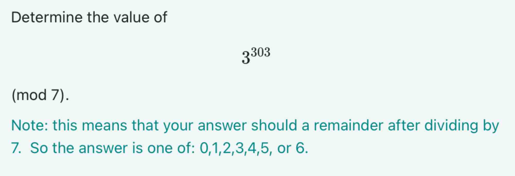Solved Determine the value of3303(mod7).Note: this means | Chegg.com