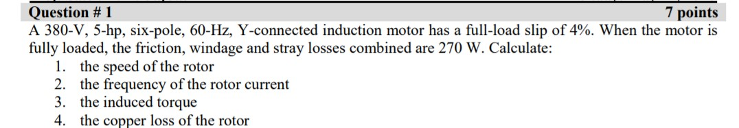 Solved Question #1 7 points A 380-V, 5-hp, six-pole, 60-Hz, | Chegg.com