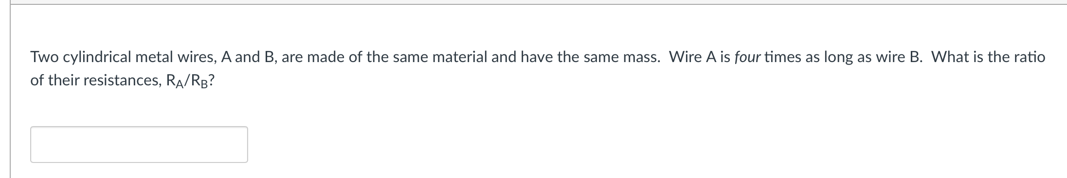 Solved Two cylindrical metal wires, A and B, are made of the | Chegg.com