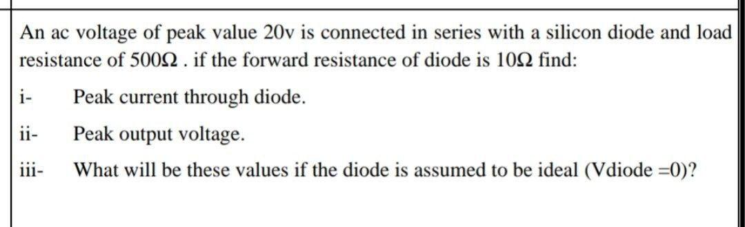 Solved An ac voltage of peak value 20v is connected in | Chegg.com