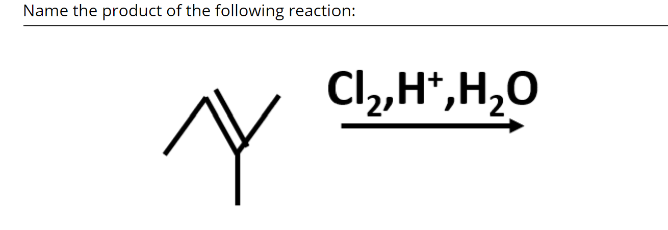 Solved Name the product of the following reaction: | Chegg.com