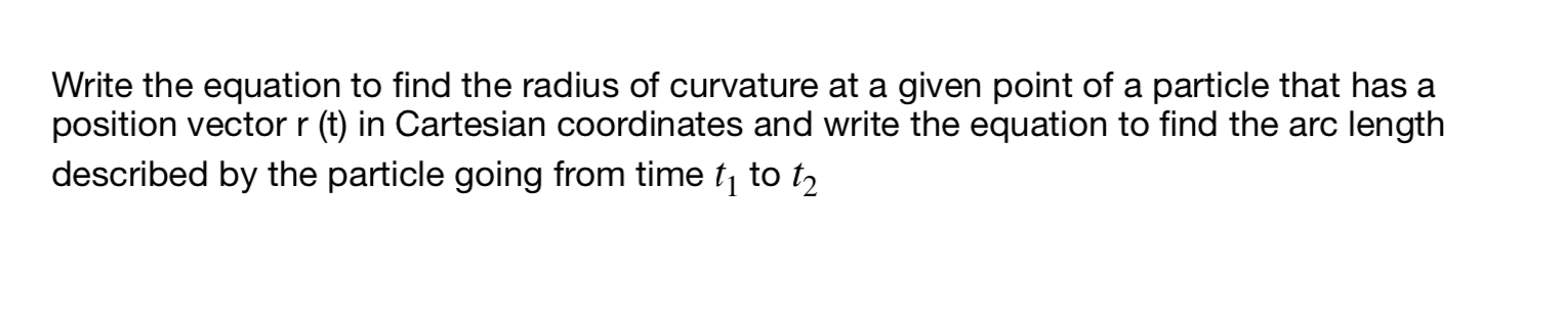 Solved Write the equation to find the radius of curvature at | Chegg.com