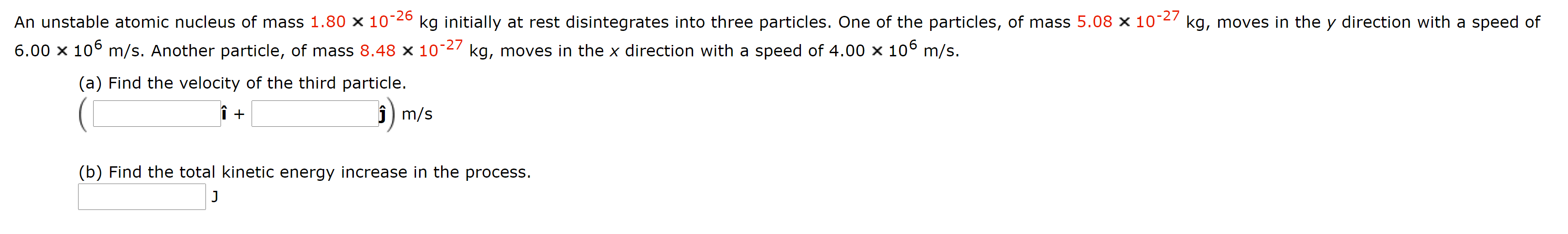 Solved An Unstable Atomic Nucleus Of Mass 1.80 X 10-26 Kg | Chegg.com