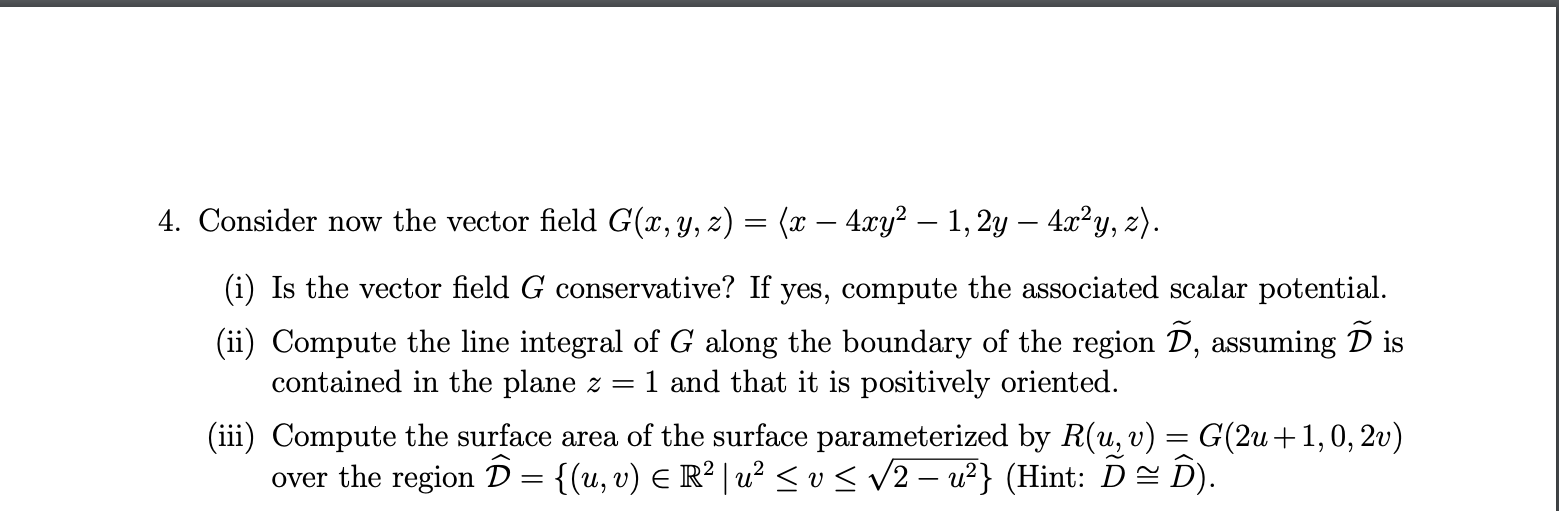 Solved 4. Consider now the vector field G(x, y, z) = (x – | Chegg.com