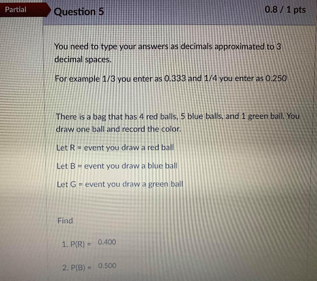 Solved Partial Question 5 0.8/ 1 pts You need to type your | Chegg.com