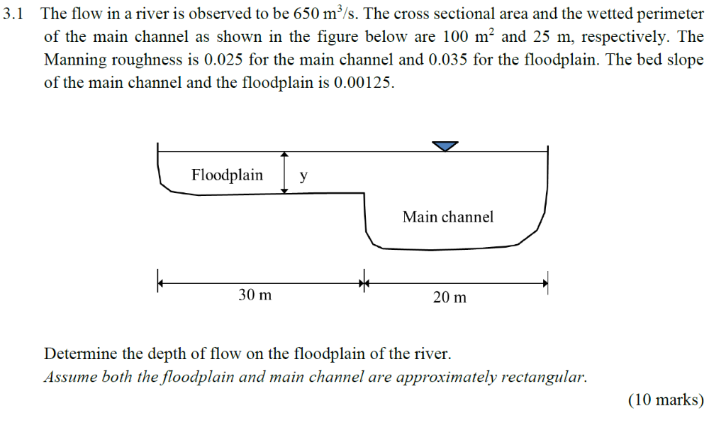 Solved The flow in a river is observed to be 650 m3/s. The | Chegg.com