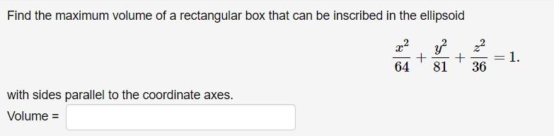 Solved Find the maximum volume of a rectangular box that can | Chegg.com