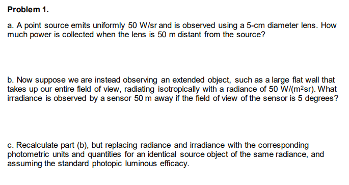 Solved Problem 1. a. A point source emits uniformly 50 W/sr | Chegg.com