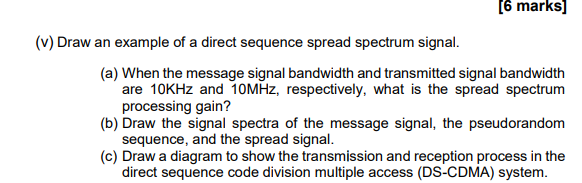 Solved [6 marks] (v) Draw an example of a direct sequence | Chegg.com