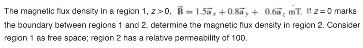 Solved The magnetic flux density in a region 1, z>0, B = | Chegg.com