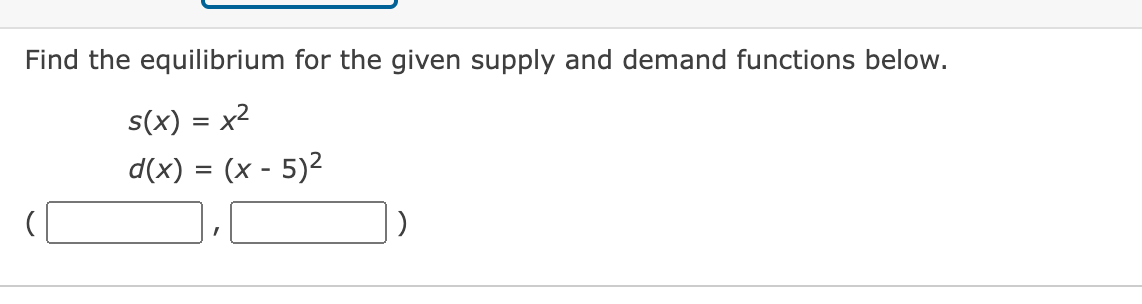 Solved Find the equilibrium for the given supply and demand | Chegg.com