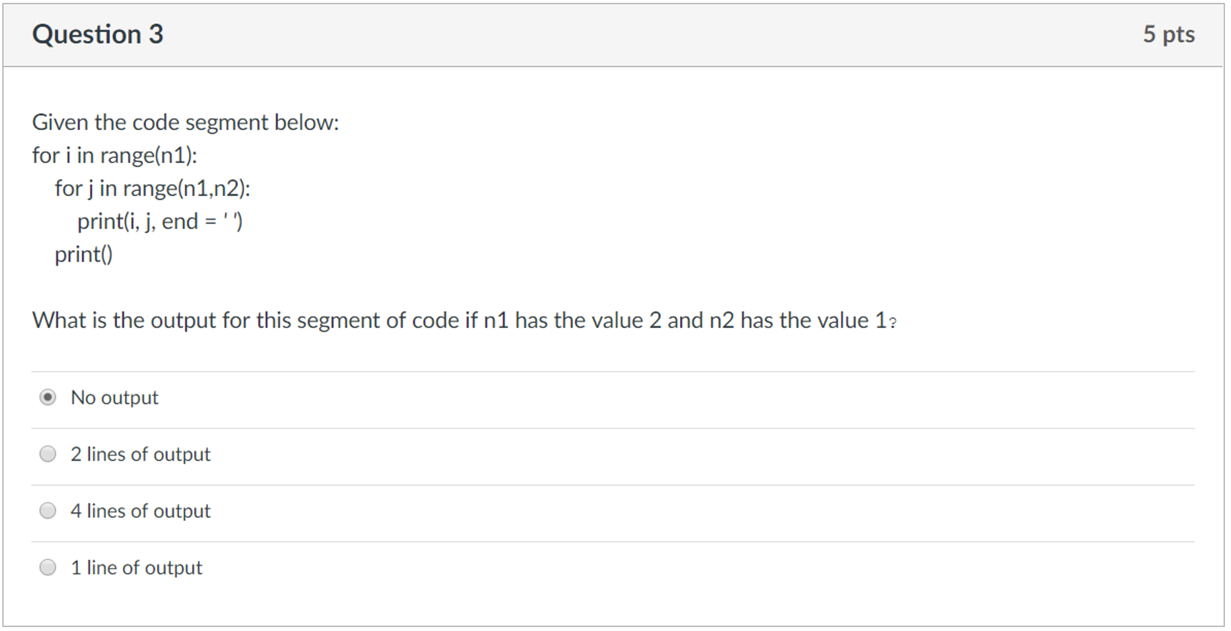 Solved Question 1 5 pts Given the code segment below: if | Chegg.com