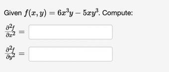 Given \( f(x, y)=6 x^{3} y-5 x y^{3} \). Compute: \[ \begin{array}{l} \frac{\partial^{2} f}{\partial x^{2}}= \\ \frac{\partia