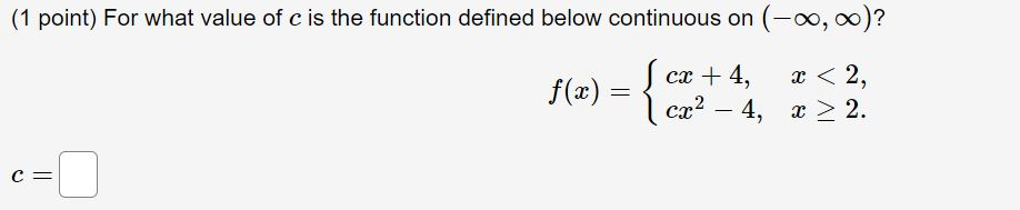 Solved (1 point) For what value of c is the function defined