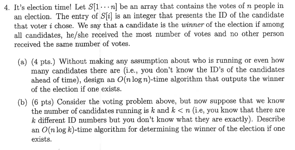 Solved 4. It's election time! Let S[1⋯n] be an array that | Chegg.com