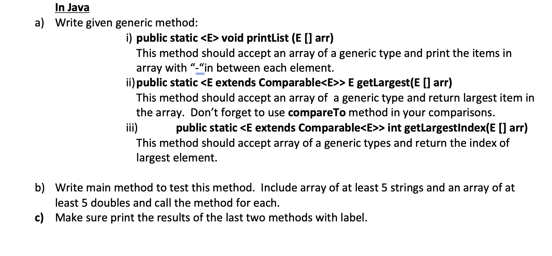 Solved In Java a) Write given generic method: i) public | Chegg.com
